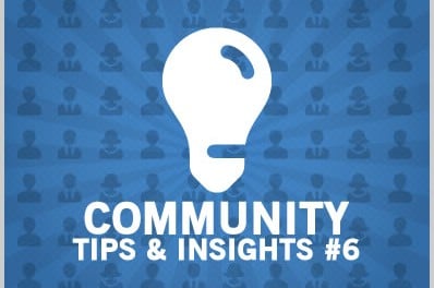 Community Tips & Insights #6