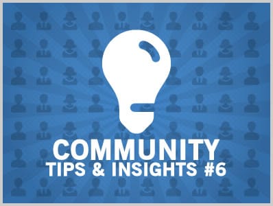 Community Tips & Insights #6
