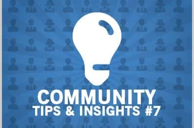 Community Tips & Insights #7