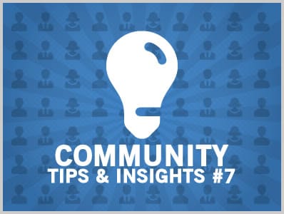 Community Tips & Insights #7