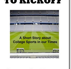 Countdown to Kickoff: A Short Story about College Sports in Our Times