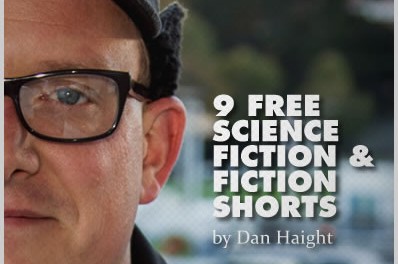 9 Free Science Fiction & Fiction Shorts by Dan Haight