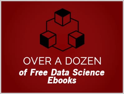 Over a Dozen of Free Data Science Ebooks