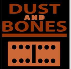 Dust and Bones