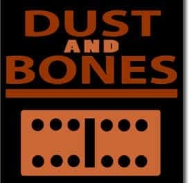 Dust and Bones