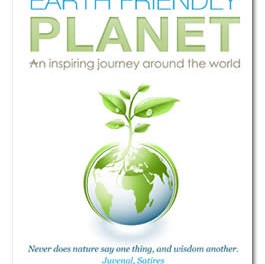 Earth Friendly Planet: An Inspiring Journey Around The World