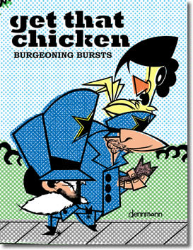 Get That Chicken: Burgeoning Bursts