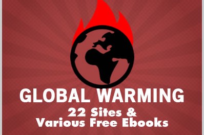 Global Warming: 22 Sites & Various Free Ebooks