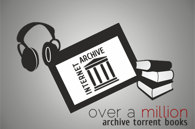 Over a million torrents of downloadable ebooks, music and movies – Archive.org