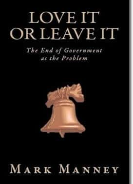 Love It Or Leave It: The End Of Government As The Problem