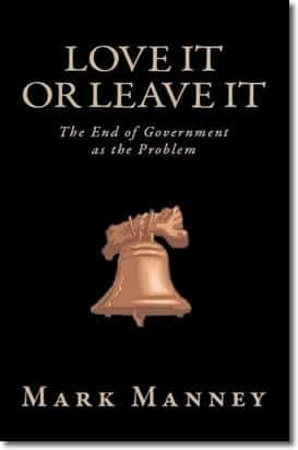 Love It Or Leave It: The End Of Government As The Problem