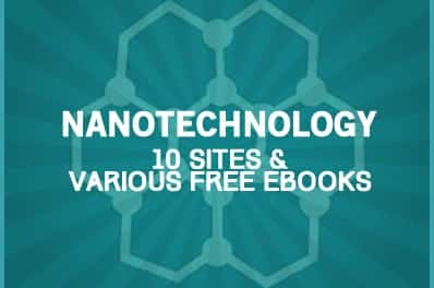 Nanotechnology: 10 Sites & Various Free Ebooks