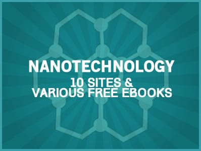 Nanotechnology: 10 Sites & Various Free Ebooks