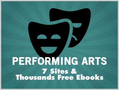 Performing Arts: 7 Sites & Thousands of Free Ebooks