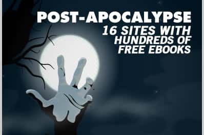 Post Apocalypse: 16 Sites With Hundreds of Free Ebooks
