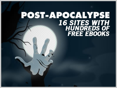 Post Apocalypse: 16 Sites With Hundreds of Free Ebooks