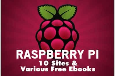 Raspberry Pi: 10 Sites & Various Free Ebooks