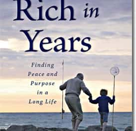 Rich in Years: Finding Peace and Purpose in a Long Life