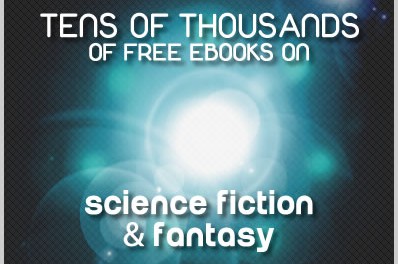 Tens of Thousands of Free Ebooks on Science Fiction and Fantasy (Part 1)