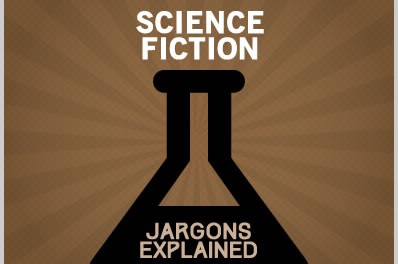 Science Fiction Jargons Explained