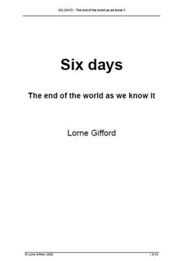 Six days: The End of The World As We Know It