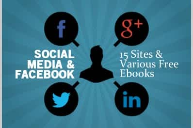 Social Media & Facebook: 15 Sites & Various Free Ebooks