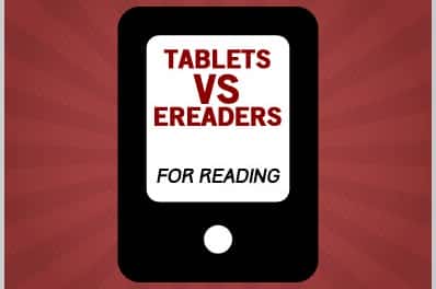 Tablets VS e-Readers for Reading