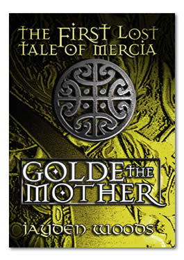 The First Lost Tale of Mercia: Golde the Mother