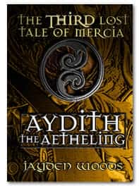 The Third Lost Tale of Mercia: Aydith the Aetheling