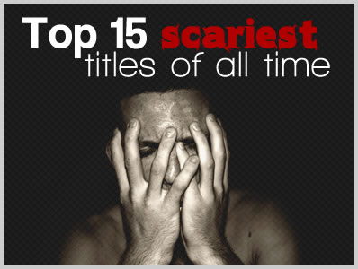 Top 15 Scariest Titles of All Time