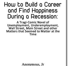 How to Build a Career and Find Happiness During a Recession