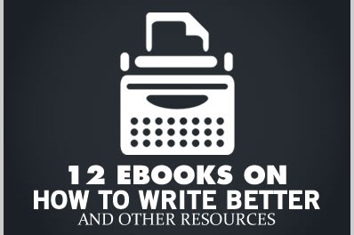 12 Ebooks on How to Write Better & Other Resources