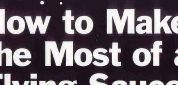 How to Make the Most of a Flying Saucer Experience
