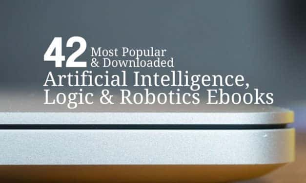 42 Most Popular and Downloaded Artificial Intelligence, Logic & Robotics Ebooks