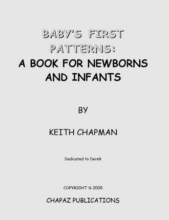 Baby's First Patterns: A Book for Newborns and Infants by Keith Chapman