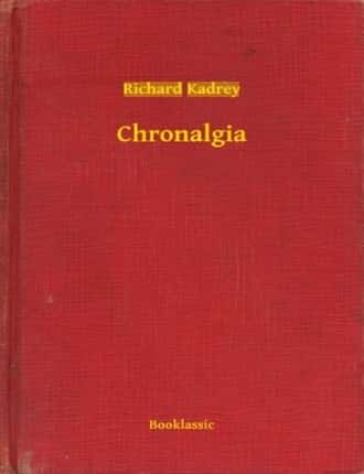 Chronalgia by Richard Kadrey