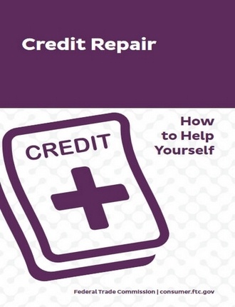 Credit Repair - How to Help Yourself by Federal Trade Commission