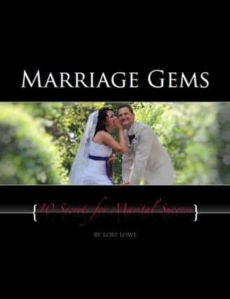 Marriage Gems: 10 Secrets for Marital Success by Lori Lowe