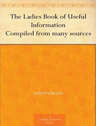 The Ladies Book of Useful Information by Anonymous