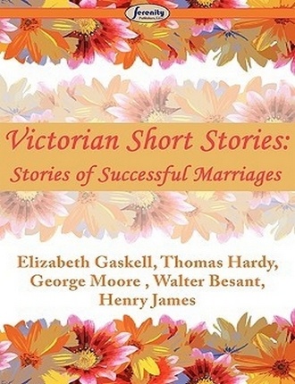 Victorian Short Stories: Stories of Successful Marriages by Various authors