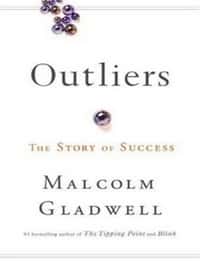 Outliers - Malcolm Gladwell