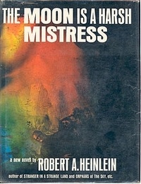 The Moon is a Harsh Mistress - Robert A. Heinlein 