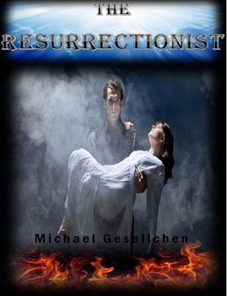 The Resurrectionist  by Michael Gesellchen 