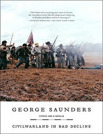 CivilWarLand in Bad Decline (192 pages) by George Saunders 