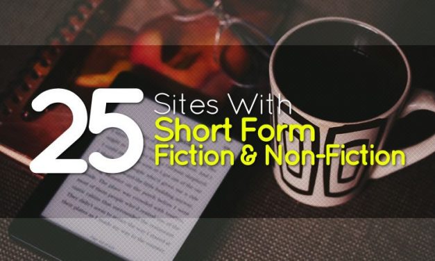 25 Wonderful Sites With Short Form Fiction & Non-Fiction