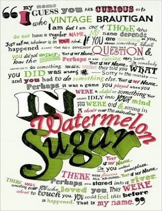 In Watermelon Sugar (144 pages) by Richard Brautigan 