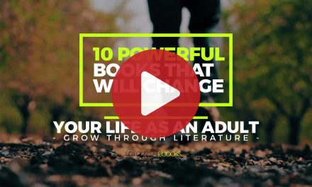 10 Powerful Books That Will Change Your Life As An Adult – Grow Through Literature