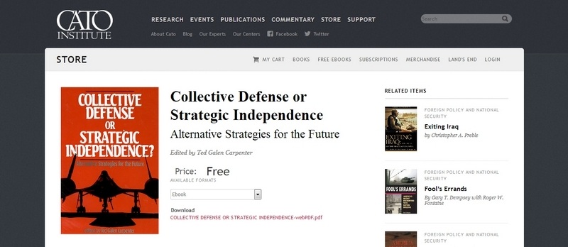 Collective Defense or Strategic Independence: Alternative Strategies for the Future by Ted Galen Carpenter 