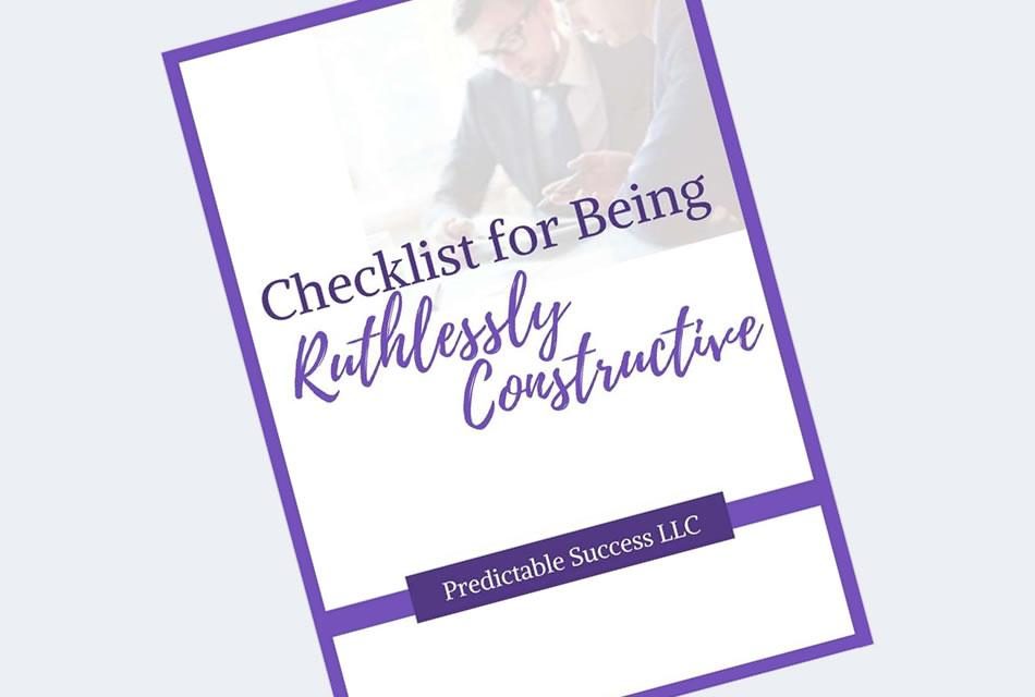 Checklist for Being Ruthlessly Constructive