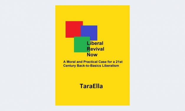 Liberal Revival Now: A Moral and Practical Case for a 21st Century Back-to-Basics Liberalism